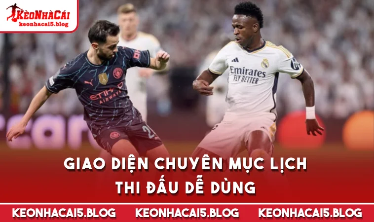 giao dien chuyen muc lich thi dau de dung Giao diện chuyên mục Lịch Thi Đấu dễ dùng